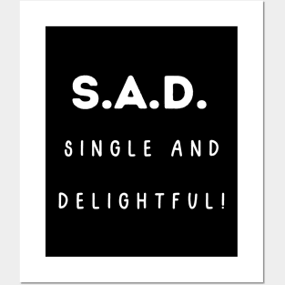 S.A.D. Single and Delightful! Singles Awareness Day Posters and Art